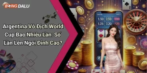 Argentina Vô Địch World Cup Bao Nhiêu Lần: Số Lần Lên Ngôi Đỉnh Cao?