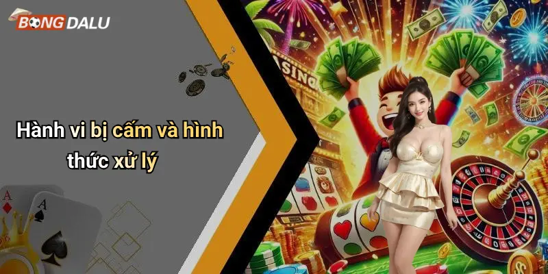 Hành vi bị cấm và hình thức xử lý