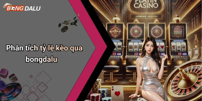 Phân tích tỷ lệ kèo qua bongdalu