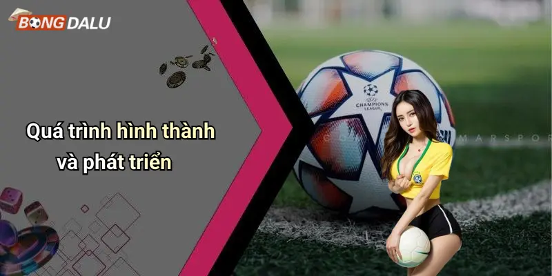 Quá trình hình thành và phát triển