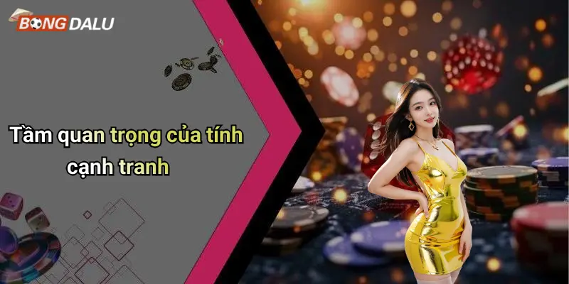 Tầm quan trọng của tính cạnh tranh