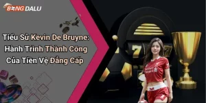 Tiểu Sử Kevin De Bruyne: Hành Trình Thành Công Của Tiền Vệ Đẳng Cấp