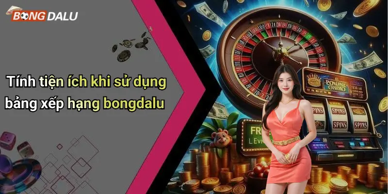 Tính tiện ích khi sử dụng bảng xếp hạng bongdalu