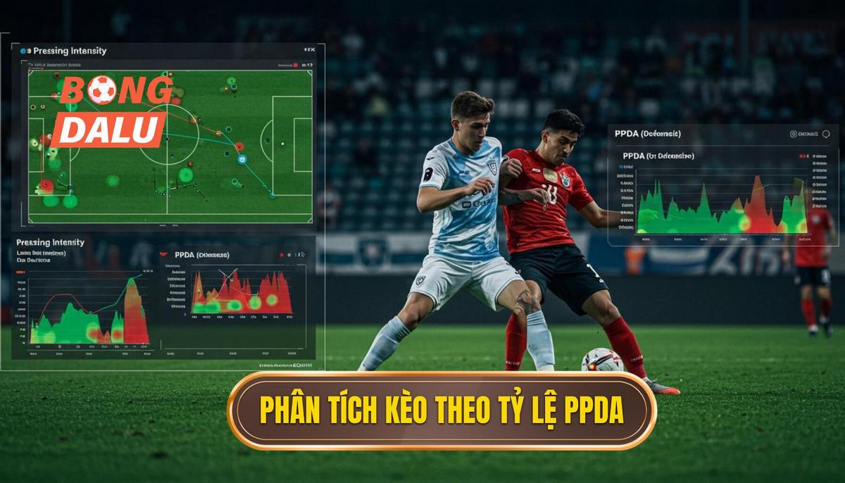 2. Cách Phân Tích Kèo Dựa Trên Tỷ Lệ Pressing (PPDA) Chuyên Sâu