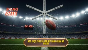 Kèo cược tổng số lần sút bóng chạm xà ngang
