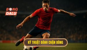 Kỹ thuật đánh chặn bóng