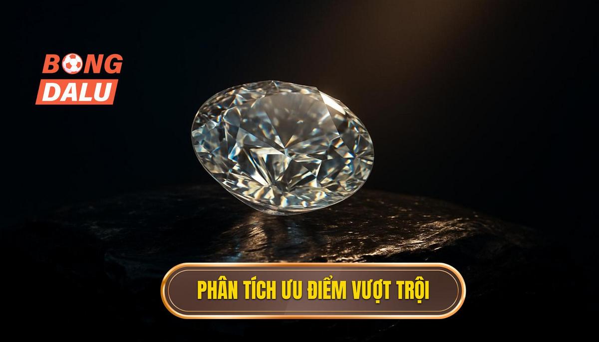 Phân Tích Chuyên Sâu Về Ưu Điểm Vượt Trội