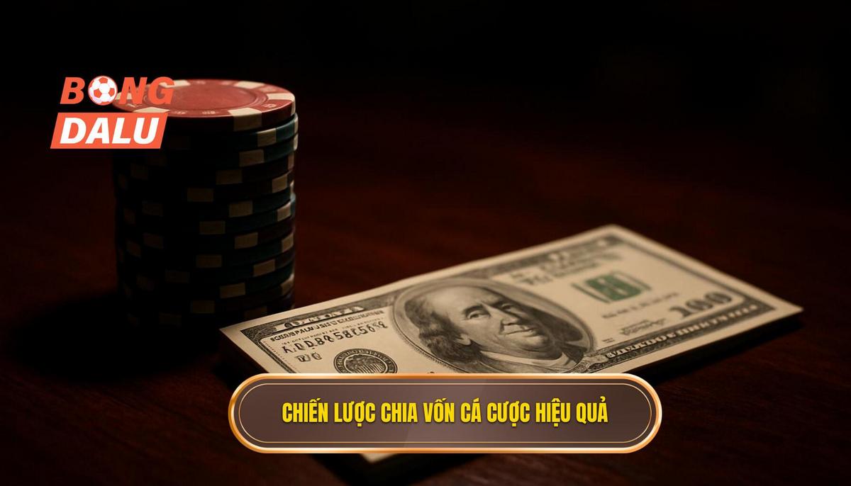 Các chiến lược chia vốn cá cược kinh điển từ các cao thủ