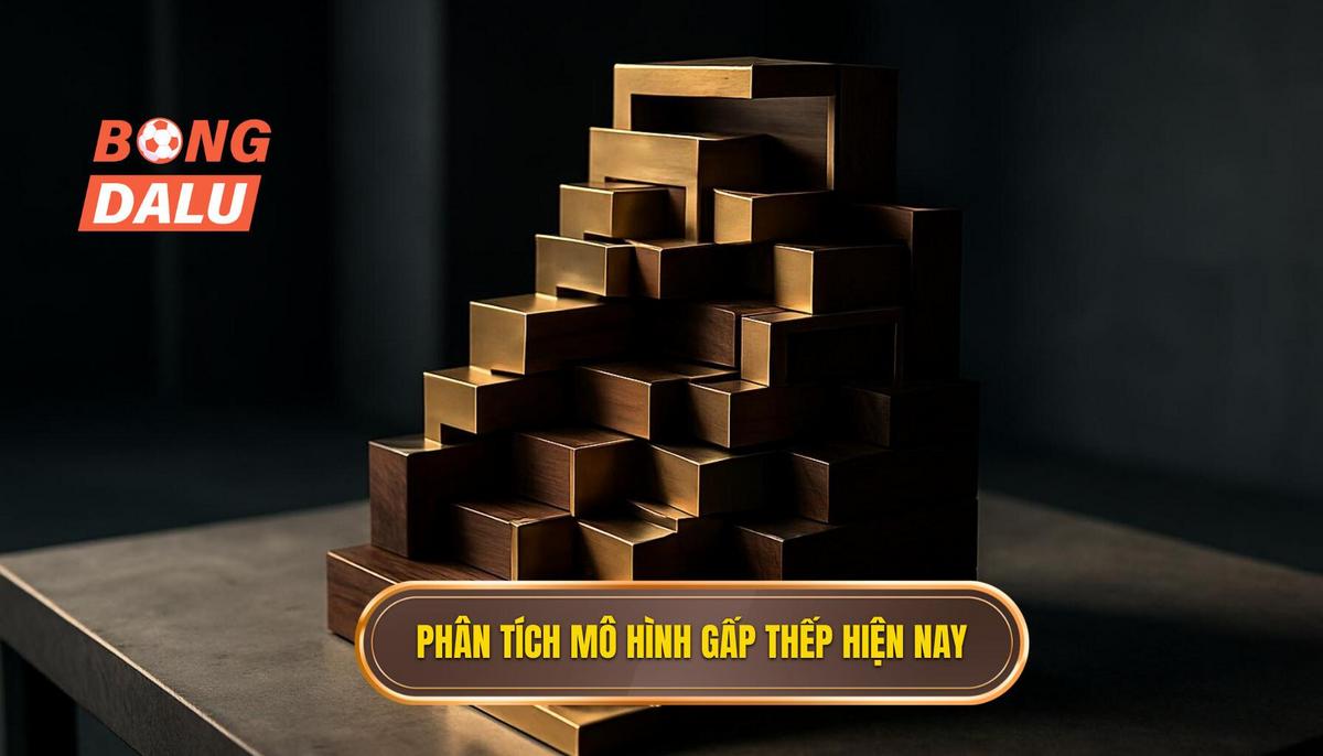 Phân tích các mô hình gấp thếp phổ biến hiện nay