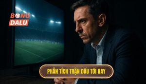 thumb - phân tích trận đấu tối nay