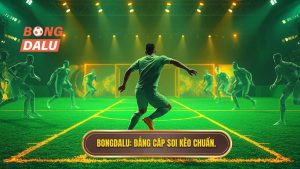BONGDALU_ Đẳng cấp soi kèo chuẩn.
