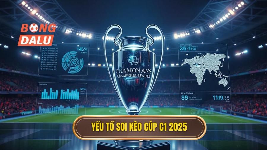 Yếu tố soi kèo cúp C1 2025
