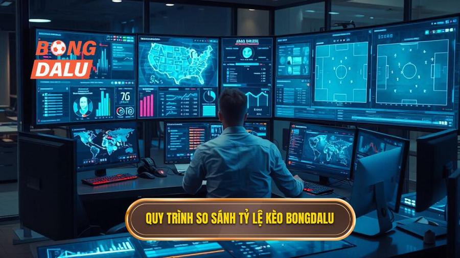 Quy trình so sánh tỷ lệ kèo Bongdalu
