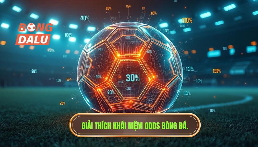 Giải thích khái niệm Odds bóng đá