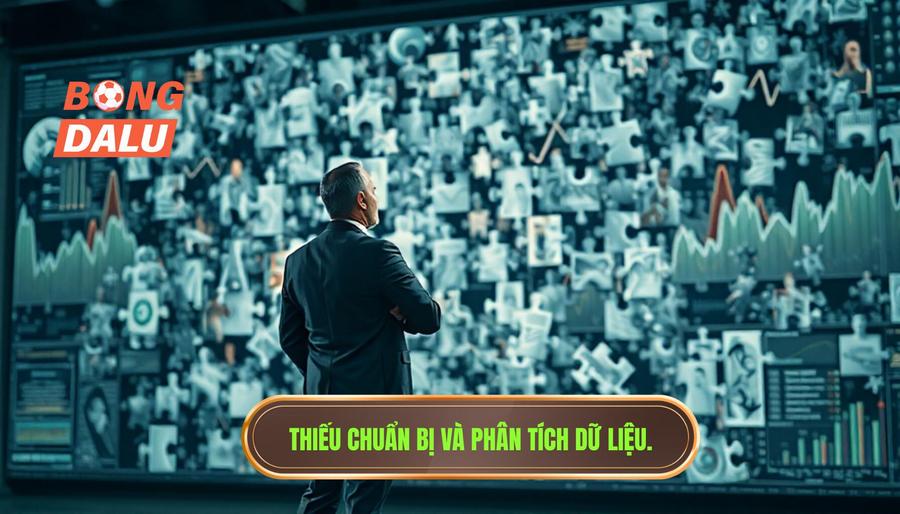Thiếu chuẩn bị và phân tích dữ liệu