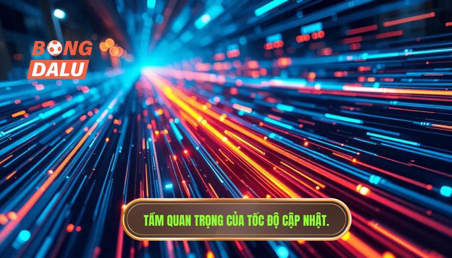 3. Tầm quan trọng của tốc độ cập nhật đối với người dùng 3. Tầm quan trọng của tốc độ cập nhật đối với người dùng